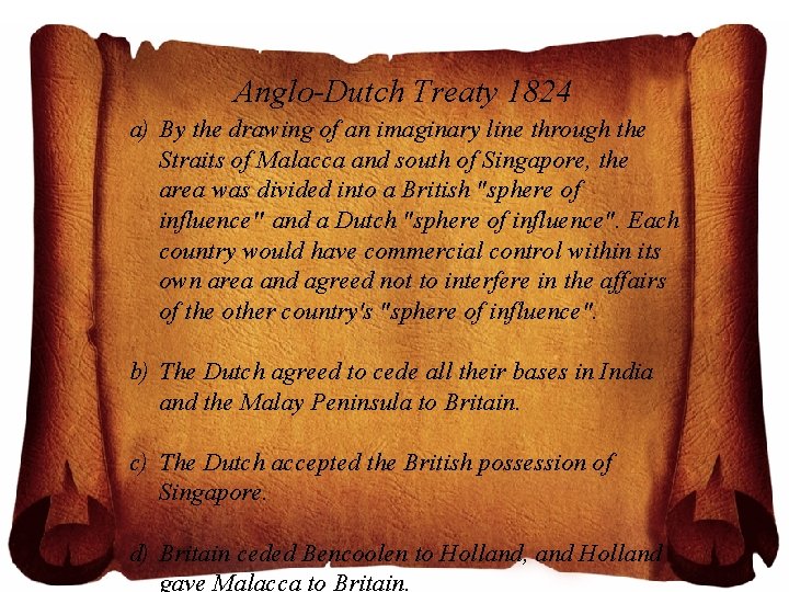 Anglo-Dutch Treaty 1824 a) By the drawing of an imaginary line through the Straits