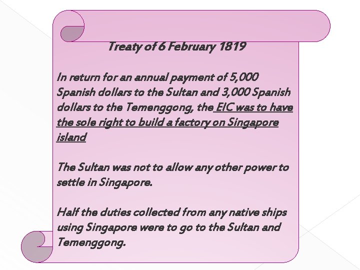 Treaty of 6 February 1819 In return for an annual payment of 5, 000