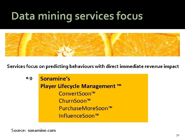 @HAStark Data mining services focus Services focus on predicting behaviours with direct immediate revenue
