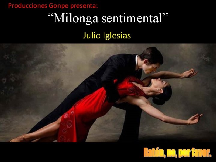 Producciones Gonpe presenta: “Milonga sentimental” Julio Iglesias 