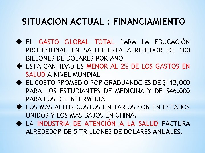 SITUACION ACTUAL : FINANCIAMIENTO u EL GASTO GLOBAL TOTAL PARA LA EDUCACIÓN PROFESIONAL EN