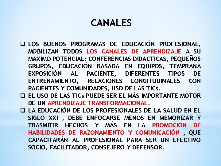 CANALES q LOS BUENOS PROGRAMAS DE EDUCACIÓN PROFESIONAL, MOBILIZAN TODOS LOS CANALES DE APRENDIZAJE