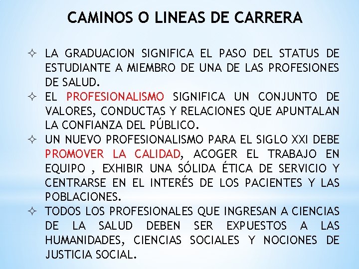 CAMINOS O LINEAS DE CARRERA ² LA GRADUACION SIGNIFICA EL PASO DEL STATUS DE