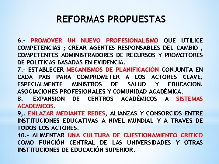 REFORMAS PROPUESTAS 6. - PROMOVER UN NUEVO PROFESIONALISMO QUE UTILICE COMPETENCIAS ; CREAR AGENTES