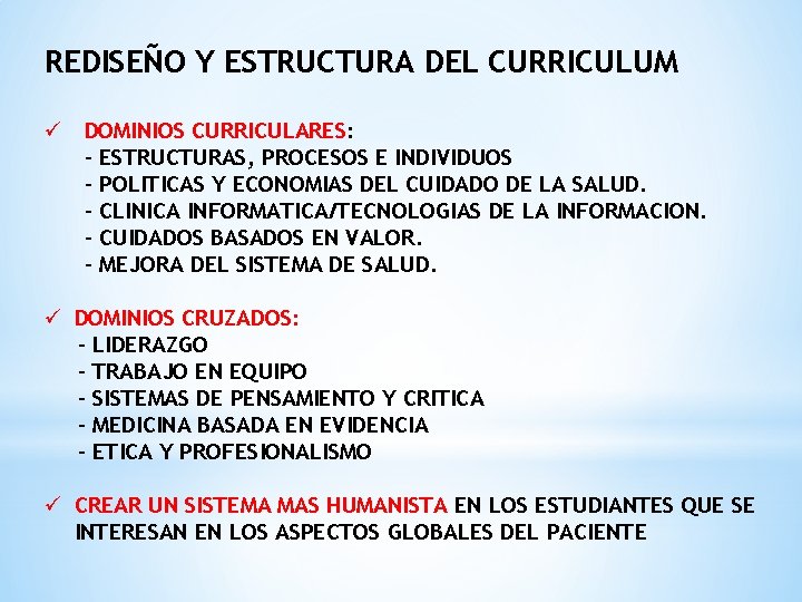 REDISEÑO Y ESTRUCTURA DEL CURRICULUM ü DOMINIOS CURRICULARES: - ESTRUCTURAS, PROCESOS E INDIVIDUOS -