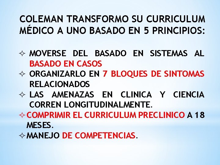 COLEMAN TRANSFORMO SU CURRICULUM MÉDICO A UNO BASADO EN 5 PRINCIPIOS: ² MOVERSE DEL