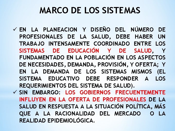 MARCO DE LOS SISTEMAS ü EN LA PLANEACION Y DISEÑO DEL NÚMERO DE PROFESIONALES