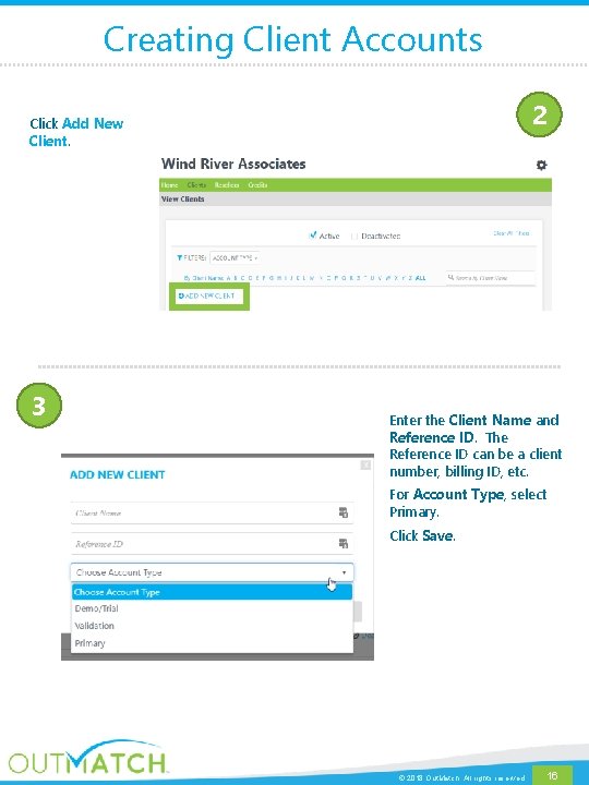 Creating Client Accounts 2 Click Add New Client. 3 Enter the Client Name and