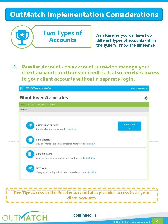 Out. Match Implementation Considerations Two Types of Accounts As a Reseller, you will have