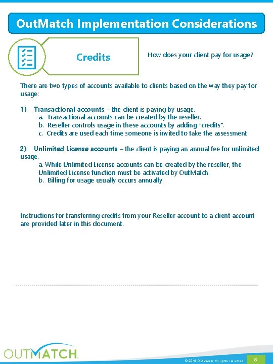 Out. Match Implementation Considerations Credits How does your client pay for usage? There are