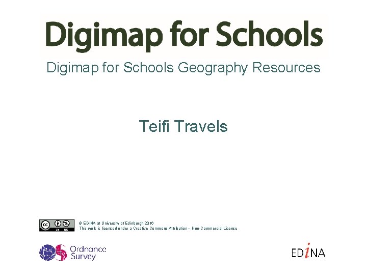 Digimap for Schools Geography Resources Teifi Travels © EDINA at University of Edinburgh 2016