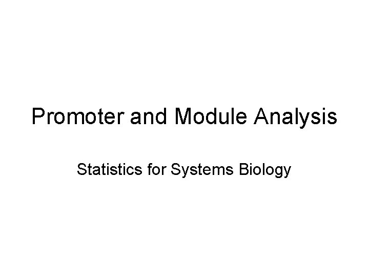 Promoter and Module Analysis Statistics for Systems Biology 