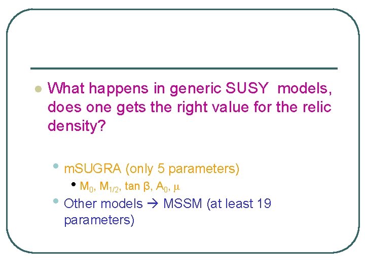 l What happens in generic SUSY models, does one gets the right value for l What happens in generic SUSY models, does one gets the right value for