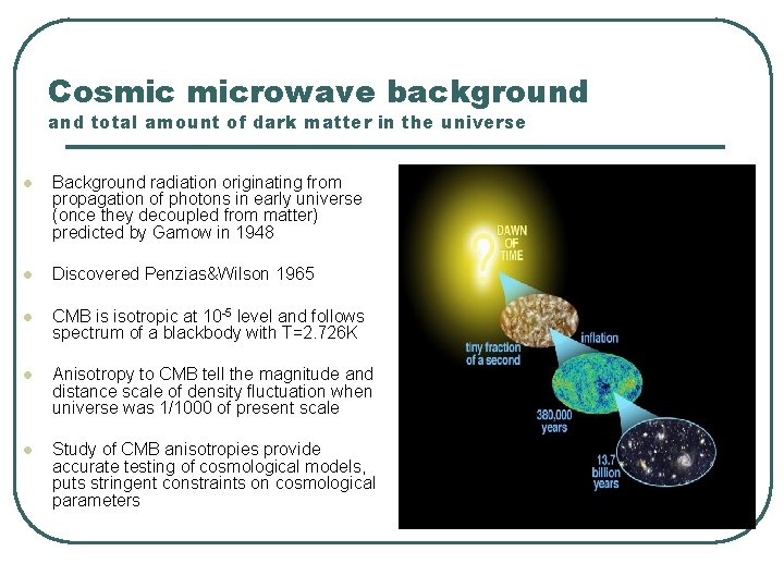 Cosmic microwave background and total amount of dark matter in the universe l Background Cosmic microwave background and total amount of dark matter in the universe l Background