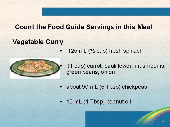 Count the Food Guide Servings in this Meal Vegetable Curry • 125 m. L