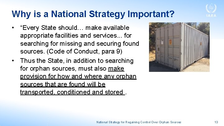 Why is a National Strategy Important? • “Every State should… make available appropriate facilities