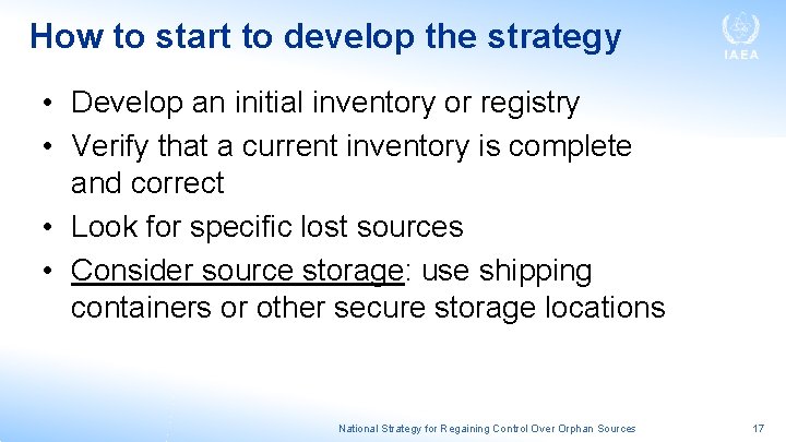 How to start to develop the strategy • Develop an initial inventory or registry