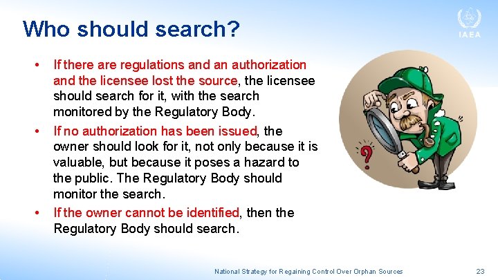 Who should search? • • • If there are regulations and an authorization and