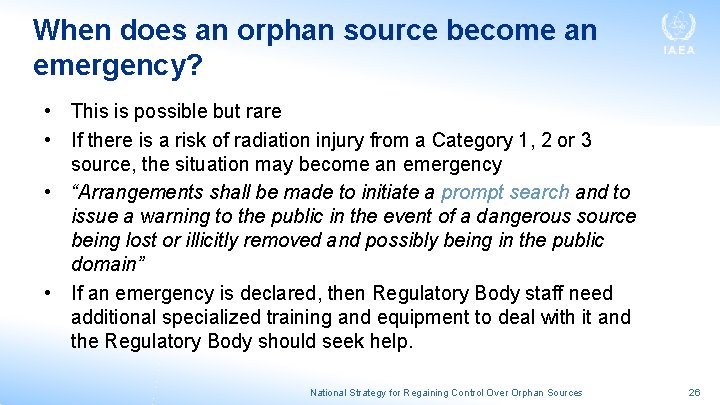 When does an orphan source become an emergency? • This is possible but rare