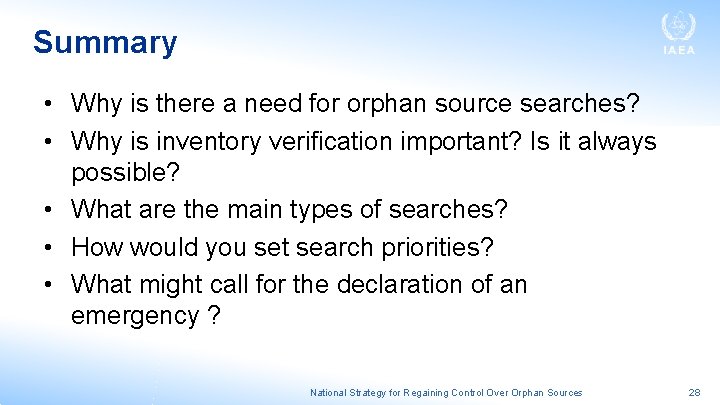 Summary • Why is there a need for orphan source searches? • Why is