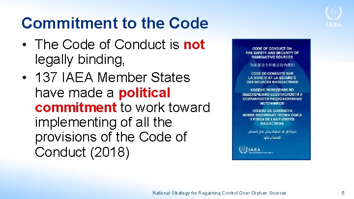 Commitment to the Code • The Code of Conduct is not legally binding, •