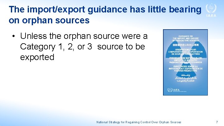 The import/export guidance has little bearing on orphan sources • Unless the orphan source