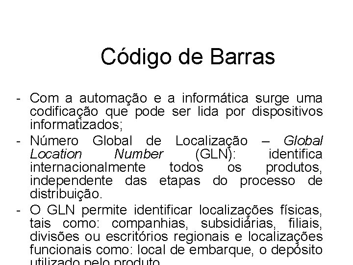 Código de Barras - Com a automação e a informática surge uma codificação que