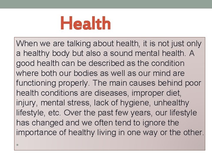 Health When we are talking about health, it is not just only a healthy