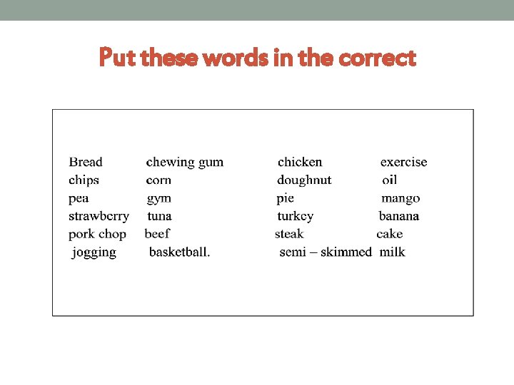 Put these words in the correct 