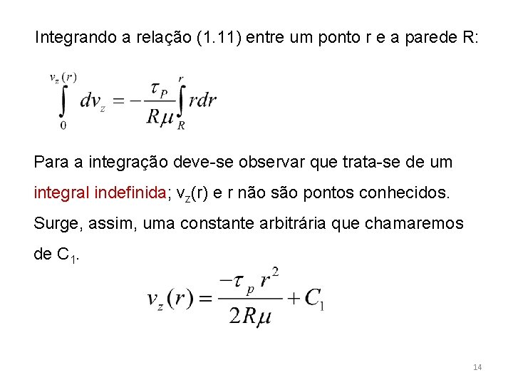 Integrando a relação (1. 11) entre um ponto r e a parede R: Para