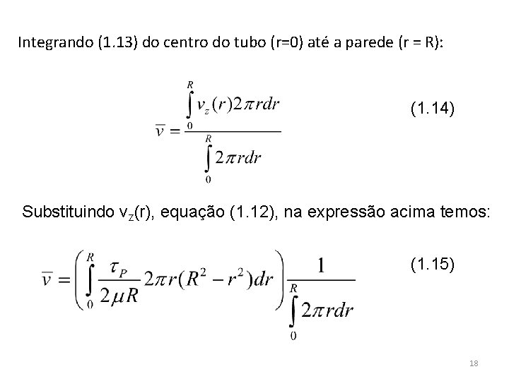 Integrando (1. 13) do centro do tubo (r=0) até a parede (r = R):