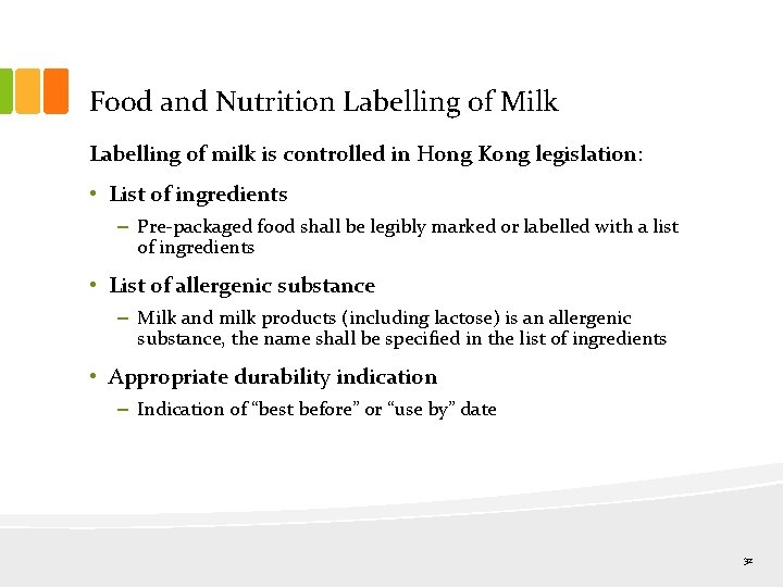 Food and Nutrition Labelling of Milk Labelling of milk is controlled in Hong Kong