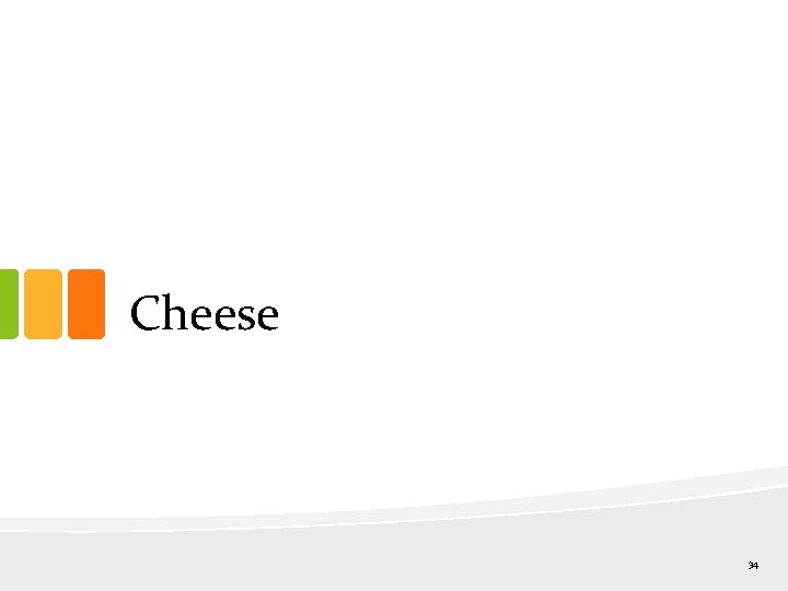 Cheese 34 