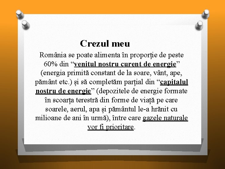 Crezul meu România se poate alimenta în proporție de peste 60% din “venitul nostru