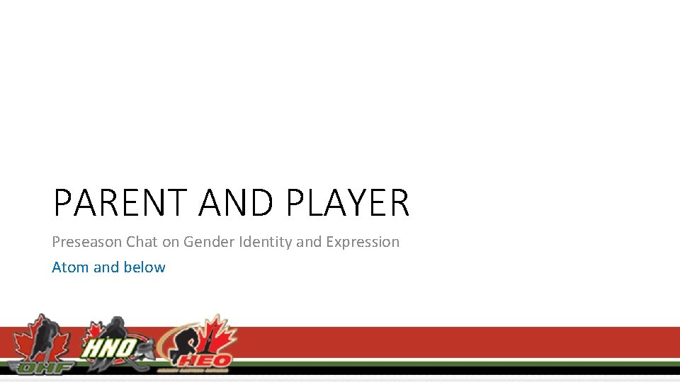 PARENT AND PLAYER Preseason Chat on Gender Identity and Expression Atom and below 