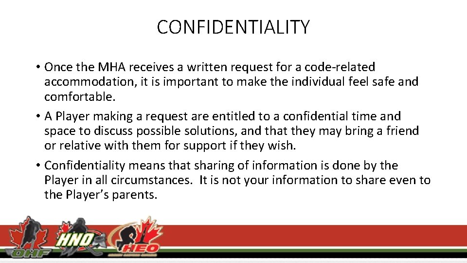 CONFIDENTIALITY • Once the MHA receives a written request for a code-related accommodation, it