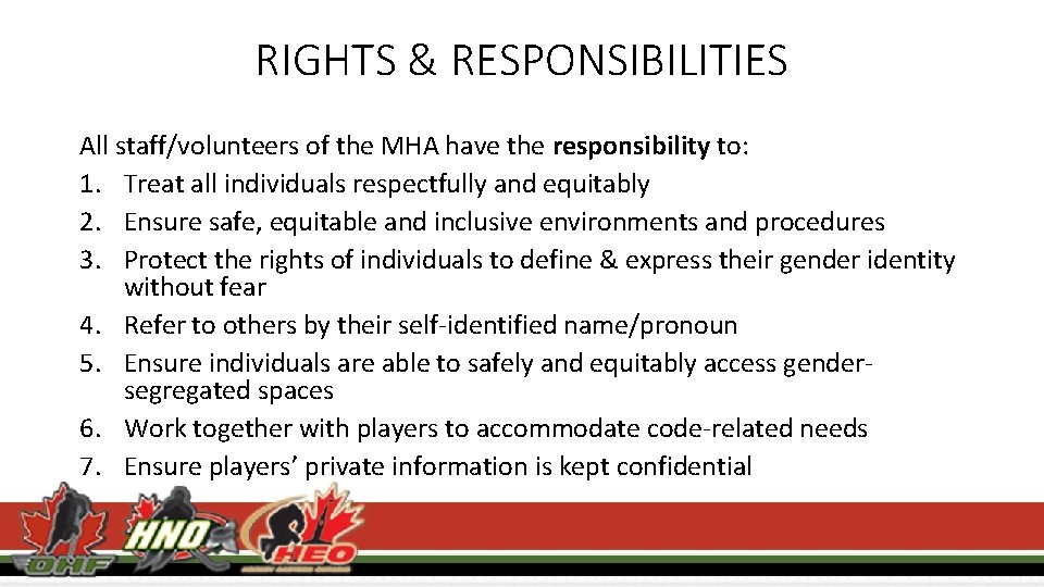 RIGHTS & RESPONSIBILITIES All staff/volunteers of the MHA have the responsibility to: 1. Treat