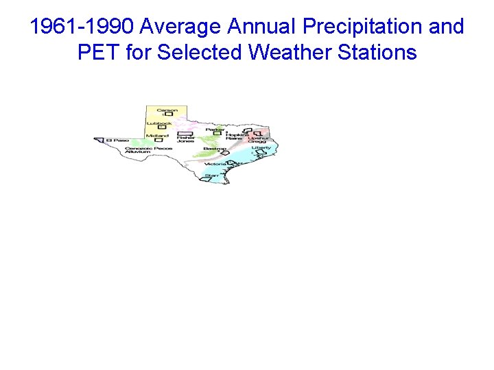 1961 -1990 Average Annual Precipitation and PET for Selected Weather Stations 