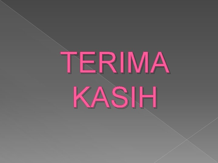 TERIMA KASIH 