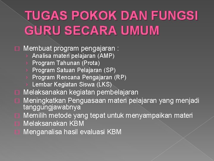 TUGAS POKOK DAN FUNGSI GURU SECARA UMUM � Membuat program pengajaran : › ›