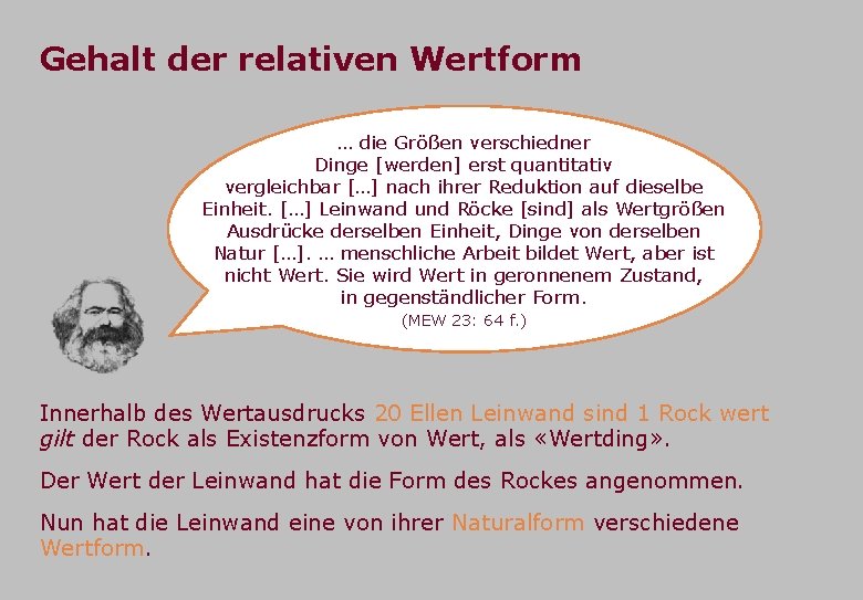 Gehalt der relativen Wertform … die Größen verschiedner Dinge [werden] erst quantitativ vergleichbar […]