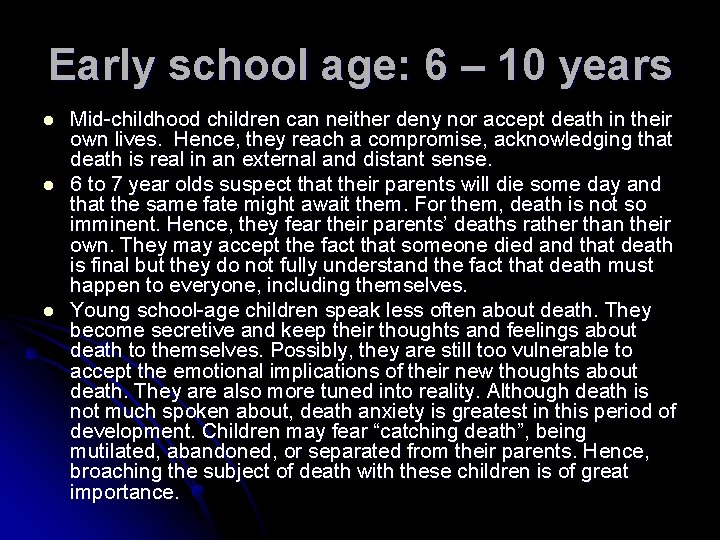 Early school age: 6 – 10 years l l l Mid-childhood children can neither