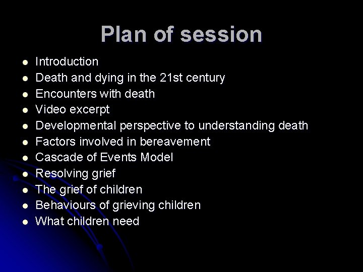 Plan of session l l l Introduction Death and dying in the 21 st