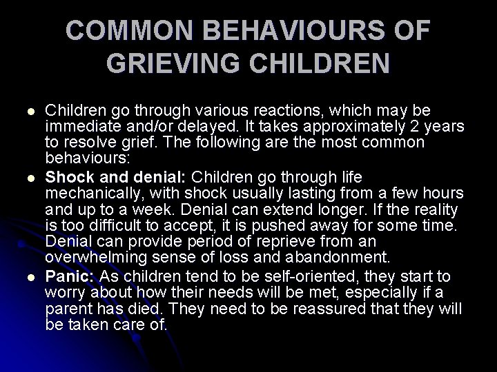 COMMON BEHAVIOURS OF GRIEVING CHILDREN l l l Children go through various reactions, which