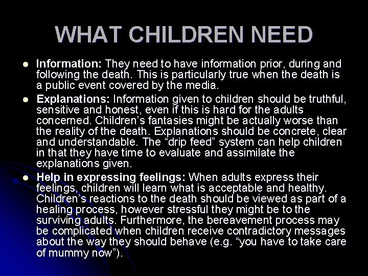 WHAT CHILDREN NEED l l l Information: They need to have information prior, during