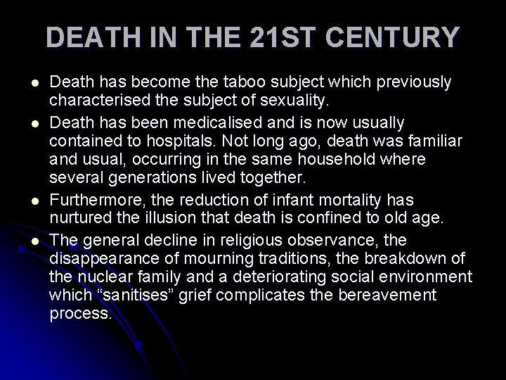 DEATH IN THE 21 ST CENTURY l l Death has become the taboo subject