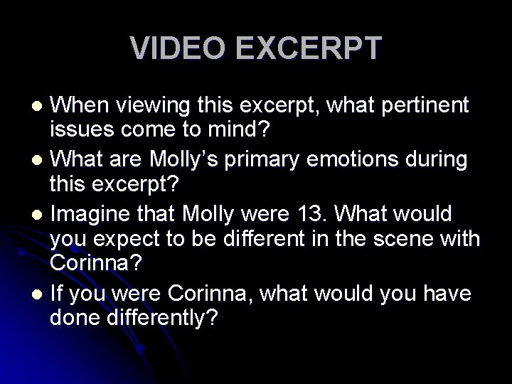 VIDEO EXCERPT When viewing this excerpt, what pertinent issues come to mind? l What