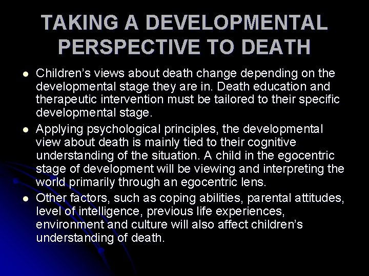 TAKING A DEVELOPMENTAL PERSPECTIVE TO DEATH l l l Children’s views about death change