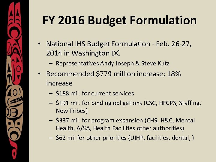 FY 2016 Budget Formulation • National IHS Budget Formulation - Feb. 26 -27, 2014