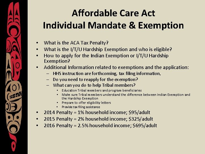 Affordable Care Act Individual Mandate & Exemption • • What is the ACA Tax